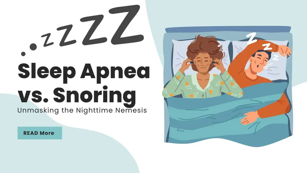 Sleep Apnea vs. Snoring: Unmasking the Nighttime Nemesis